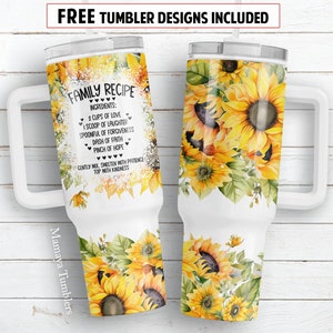 Family recipe 40 oz Quencher tumbler sublimation design Sunflower Inspirational quote floral digital PNG wrap Waterslide download