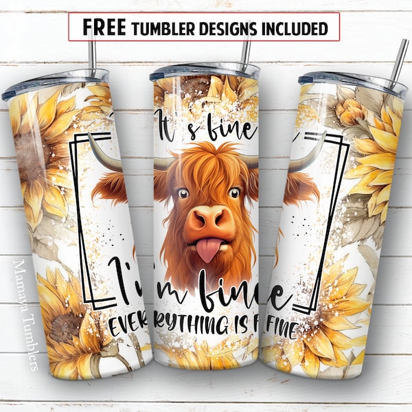 It's fine I'm fine Everything is fine 20oz skinny tumbler sublimation design Highland cow Sarcastic digital PNG Straight wrap download