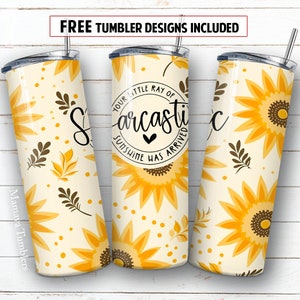 May include: Three stainless steel tumblers with sunflower designs. The center tumbler has a circle with the text "Your Little Ray of Sarcastic Sunshine Has Arrived".