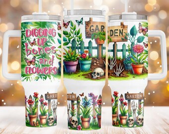 Digging up bones and flowers 40oz Quencher tumbler Sublimation design Garden Funny quote PNG wrap Waterslide Template Digital download