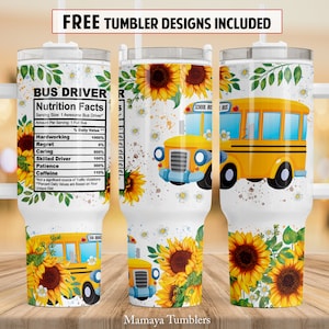 Bus driver 40oz Quencher tumbler sublimation design Sunflowers Nutrition facts digital PNG wrap Waterslide download