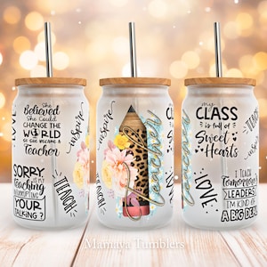Teacher 16oz glass can sublimation design Teaching quote Flower pencil School Teach love inspire Glass can wrap PNG wrap download