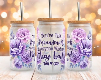 You're the grandma everyone wishes they had 16oz glass can sublimation design Floral Mom quote Flower Glass can wrap PNG wrap download