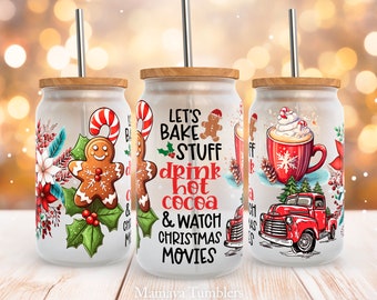Christmas 16oz glass can sublimation design Lets bake stuff drink hot cocoa and watch Christmas movies Glass can wrap PNG wrap download