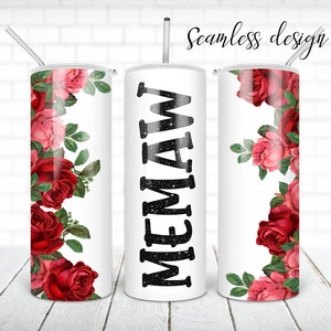 Memaw rose flower tumbler PNG design Floral glitter 20 oz skinny tumbler STRAIGHT digital wrap