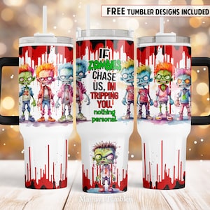 If zombies chase us I&#39;m tripping you 40oz Quencher tumbler sublimation design Halloween funny digital PNG wrap Waterslide download