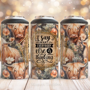 I say what everybody else is thinking 4 in 1 can cooler sublimation design Highland cow can cooler wrap Sarcastic quote Digital design PNG