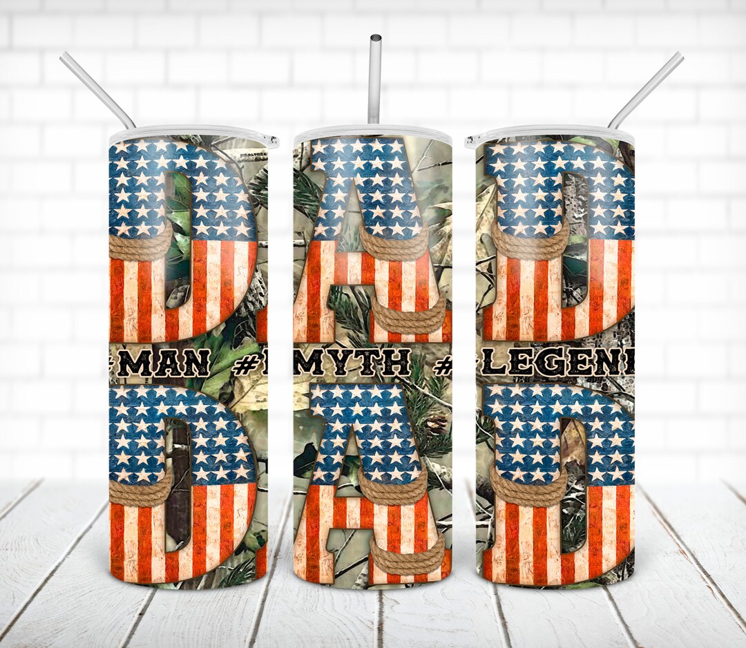 Dad Man Myth Legend Tumbler PNG Design Camo USA Flag Tumbler 20 Oz ...