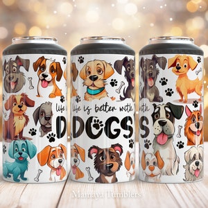 Life is better with dogs 4 in 1 can cooler sublimation design Cute dog can cooler wrap Pet lover Digital design Straight PNG