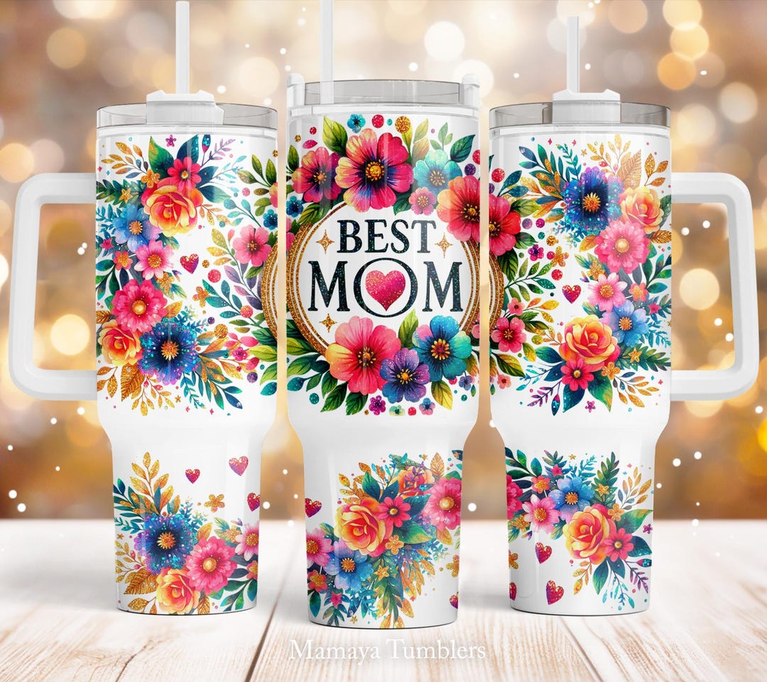 Best Mom 40oz Quencher Tumbler Sublimation Design Flower Mother's Day ...