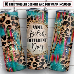 May include: Three stainless steel tumblers with a leopard print design and colorful stripes. The middle tumbler has the text "SAME Bitch DIFFERENT Day" in gold lettering.
