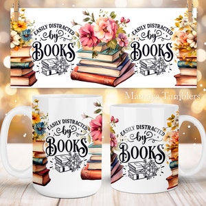 May include: White ceramic mug with a floral design and the text "EASILY DISTRACTED by BOOKS".