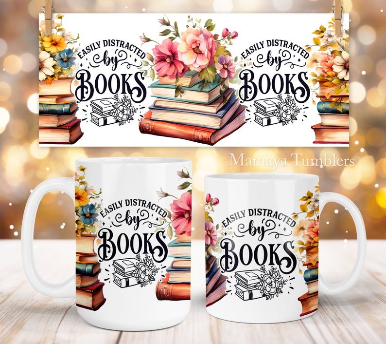 May include: White ceramic mug with a floral design and the text "EASILY DISTRACTED by BOOKS".