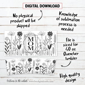 May include: Digital download of a sublimation design for a 40 ounce tumbler. The design features a black and white floral pattern with the word "MOM" in a geometric frame.