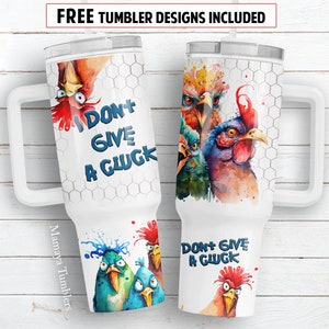 I don&#39;t give a cluck 40 oz Quencher tumbler sublimation design Funny chicken Farm animal digital PNG wrap Waterslide download