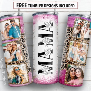 May include: A pink and gold glitter tumbler with a leopard print design and photos of friends. The tumbler has the word "MAMA" written in black with white flowers.