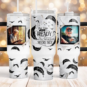 Diseño de sublimación del vaso Memorial 40oz Quencher Tus alas estaban listas pero nuestros corazones no estaban Plantilla de envoltura de marcos de fotos Descarga digital