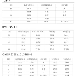 May include: A detailed size chart for tops, bottoms, and one-piece clothing. The chart includes measurements in inches and centimeters for bust, waist, and hips, as well as cup sizes. Sizes range from XS to XL.