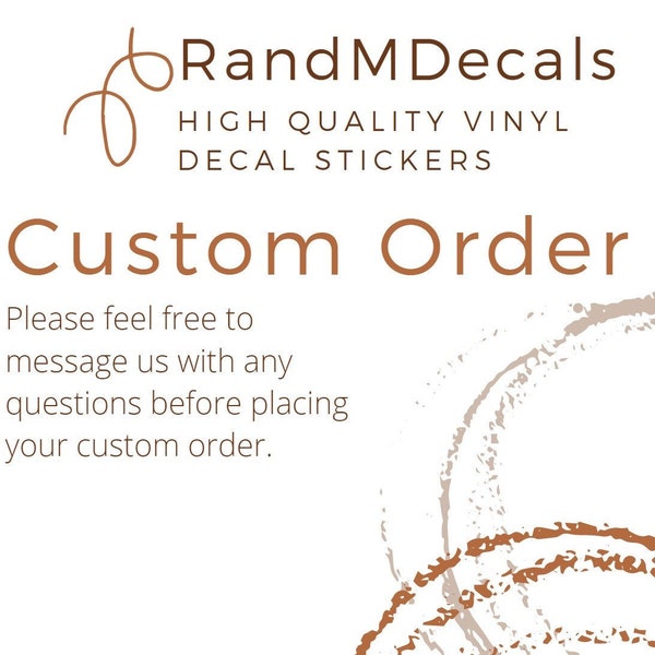 CUSTOM VINYL DECAL - Create Your Own Vinyl Decal Sticker for Laptops, Car Windows, Cups, Water Bottles, Tumblers, etc.