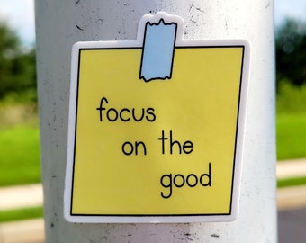 Focus On The Good Sticker | Vinyl Sticker