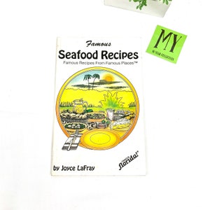 1987 Famous Seafood Recipes from Famous Places Famous Florida! by Joyce LaFray My40YearCollection