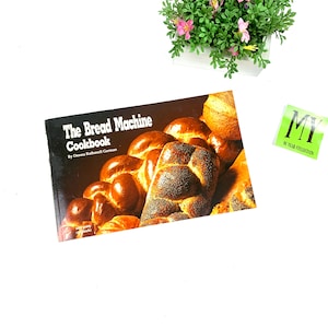 1991 The Nitty Gritty Cookbook The Bread Machine Cookbook by Donna Rathmell German Cookbook Bread Recipes Book My40YearCollection