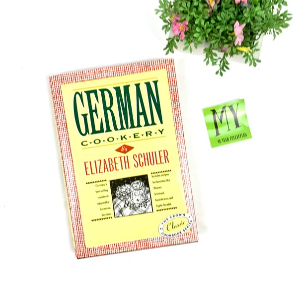 German Cookery by Elizabeth Schuler Copyright 1955, 1983 The Crown Classic Cookbook Series My40YearCollection