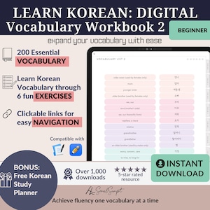 May include: A digital workbook for learning Korean vocabulary. The cover features a pink and purple tablet with a list of Korean words and their English translations. The title "LEARN KOREAN: DIGITAL Vocabulary Workbook 2" is displayed in bold, black text. The subtitle "expand your vocabulary with ease" is displayed in black text. The text "BEGINNER" is displayed in a white rectangle with a black border. The text "200 Essential VOCABULARY" is displayed in a white rectangle with a black border. The text "Learn Korean Vocabulary through 6 fun EXERCISES" is displayed in a white rectangle with a black border. The text "Clickable links for easy NAVIGATION" is displayed in a white rectangle with a black border. The text "Compatible with" is displayed in black text. The text "BONUS: Free Korean Study Planner" is displayed in a white rectangle with a black border. The text "Over 1,000 downloads" is displayed in a white rectangle with a black border. The text "5-star rated resource" is displayed in a white rectangle with a black border. The text "INSTANT DOWNLOAD" is displayed in a green rectangle with a white border. The text "Achieve fluency one vocabulary at a time" is displayed in black text.