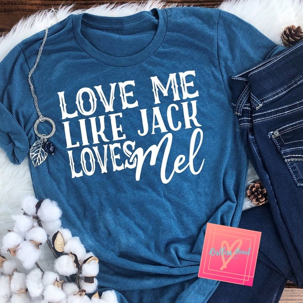 Love Me Like Jack Loves Mel | Virgin River Graphic Tee | Jack's Bar | Netflix TV Show | Fan Apparel | Unisex Bella Canvas | Free Shipping