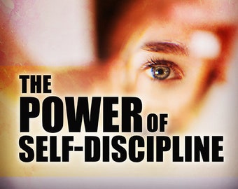 The Power of Self-Discipline