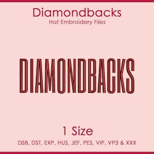 May include: Digital embroidery file set titled Diamondbacks Hat Embroidery Files, featuring the word DIAMONDBACKS in a dark red, sans-serif font. The text 1 Size and a list of file formats including DSB, DST, EXP, HUS, JEF, PES, VIP, VP3, and XXX appear.
