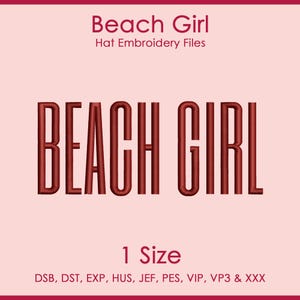 以下が含まれることがあります： 帽子の刺繍用デジタルファイルのデザイン。 「Beach Girl」の文字が、太字の赤い縦書きで表示されています。 「Hat Embroidery Files」というフレーズも表示されています。 画像には「1 Size」という文字と、さまざまなファイル形式の略語が含まれています。