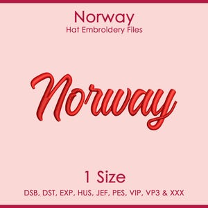 May include: A digital graphic featuring the word Norway in a red cursive script font. Above the text, the words Norway Hat Embroidery Files are displayed. Below the script, the text 1 Size and file formats DSB, DST, EXP, HUS, JEF, PES, VIP, VP3 & XXX appear.