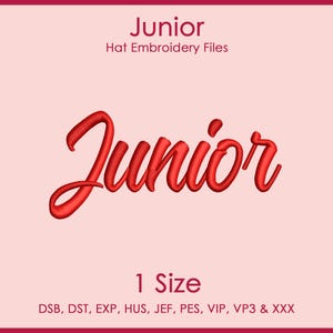 Peut inclure: Un fichier de broderie numérique présentant le mot Junior dans une police cursive rouge. Le texte Junior Hat Embroidery Files figure en haut, avec 1 Size et les formats de fichier DSB, DST, EXP, HUS, JEF, PES, VIP, VP3 & XXX en bas.