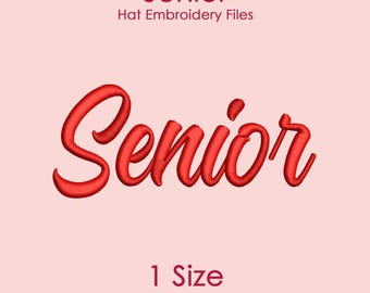 Senior Hat Embroidery Design in Script Font, Flat Hat Logo File for Machine Embroidery, 1 SIZE Only