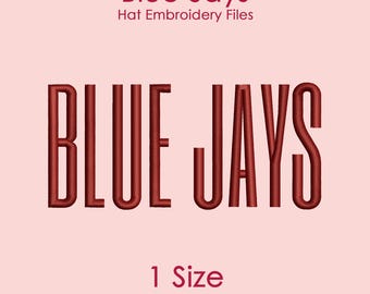 Blue Jays Hat Embroidery Design in Tall Font, Flat Hat Logo File for Machine Embroidery, 1 SIZE Only