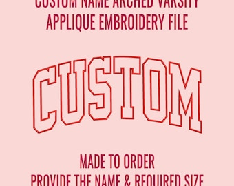 Custom Name Arched Varsity Applique Machine Embroidery File, Personalized Applique Arched Name Varsity Style Embroidery Design
