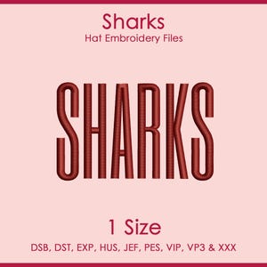 以下が含まれることがあります： 暗い赤色のテクスチャ加工された刺繍風フォントで「Sharks」という単語が書かれたデジタル画像。上部に「Sharks Hat Embroidery Files」、下部に「1 Size」およびファイル形式「DSB, DST, EXP, HUS, JEF, PES, VIP, VP3 & XXX」のテキストが表示されています。