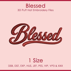 May include: A maroon-colored script design that reads "Blessed" is featured on a light pink background. The text is for 3D puff hat embroidery files. The image also includes the text "1 Size" and various file format abbreviations.