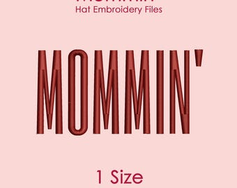 Mommin' Hat Embroidery Design in Tall Font, Mommin Flat Hat Logo File for Machine Embroidery, 1 SIZE Only