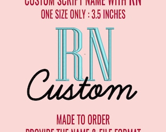 Custom Name with RN Machine Embroidery File, Personalized Registered Nurse Name in Script Font Embroidery Design - 1 Size Only