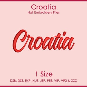 Op de afbeelding: Een digitaal borduurontwerp met het woord Croatia in een rood cursief lettertype. De tekst is gecentreerd op een lichtroze achtergrond met de koptekst Croatia Hat Embroidery Files en de voettekst 1 Size DSB, DST, EXP, HUS, JEF, PES, VIP, VP3 & XXX.
