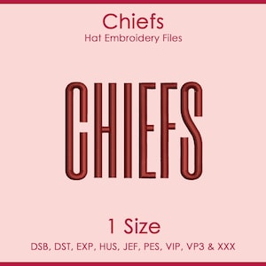 Puede incluir: Un gráfico digital que muestra la palabra CHIEFS en una fuente sans-serif alta de color rojo oscuro. El texto Chiefs Hat Embroidery Files aparece arriba, y 1 Size seguido de los formatos de archivo DSB, DST, EXP, HUS, JEF, PES, VIP, VP3 & XXX abajo.