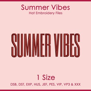 May include: A digital embroidery file design with the text "Summer Vibes" in a bold, red font. The design is for hat embroidery and includes the text "Hat Embroidery Files". The image also includes the text "1 Size".