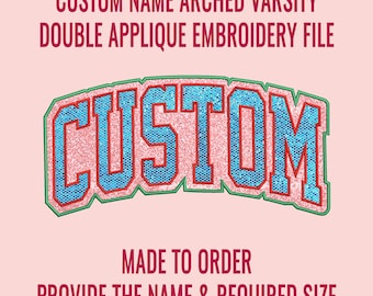 Custom Name Arched Varsity Double Applique Machine Embroidery File, Personalized Double Applique Arched Name Varsity Style Embroidery Design