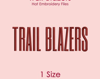 Trail Blazers Hat Embroidery Design in Tall Font, Flat Hat Logo File for Machine Embroidery, 1 SIZE Only