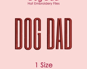 Dog Dad Hat Embroidery Design in Tall Font, Flat Hat Logo File for Machine Embroidery, 1 SIZE Only