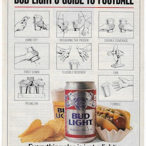 May include: A Bud Light beer can with a hot dog and potato chips. The image also includes a cartoon illustration of a football game with different plays, such as hand off, roughing the passer, double coverage, first down, eligible receiver, fan, piling on, and fumble. The text reads "Bud Light's Guide to Football" and "Everything else is just a light."