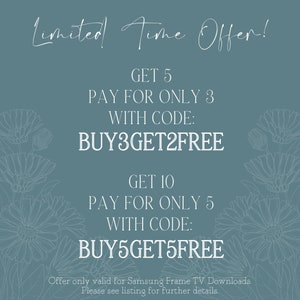 May include: A blue and white graphic with text that reads "Limited Time Offer!" and offers a discount on Samsung Frame TV downloads. The text reads "Get 5 Pay for only 3 with code: BUY3GET2FREE" and "Get 10 Pay for only 5 with code: BUY5GET5FREE".