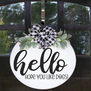 Front Door Decor, Welcome We Hope You Like Dogs, Year Round Wreath, Dog Door Hanger, Dog Lovers, Housewarming Gift, Free Shipping
